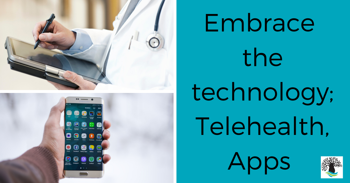 Use technology such as telehealth and apps 