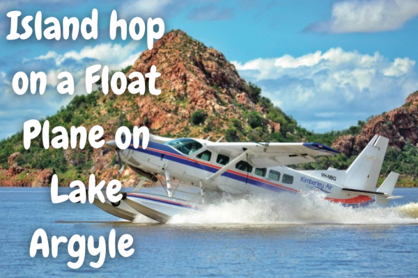Island Hop Lake Argyle on a Float Plane
